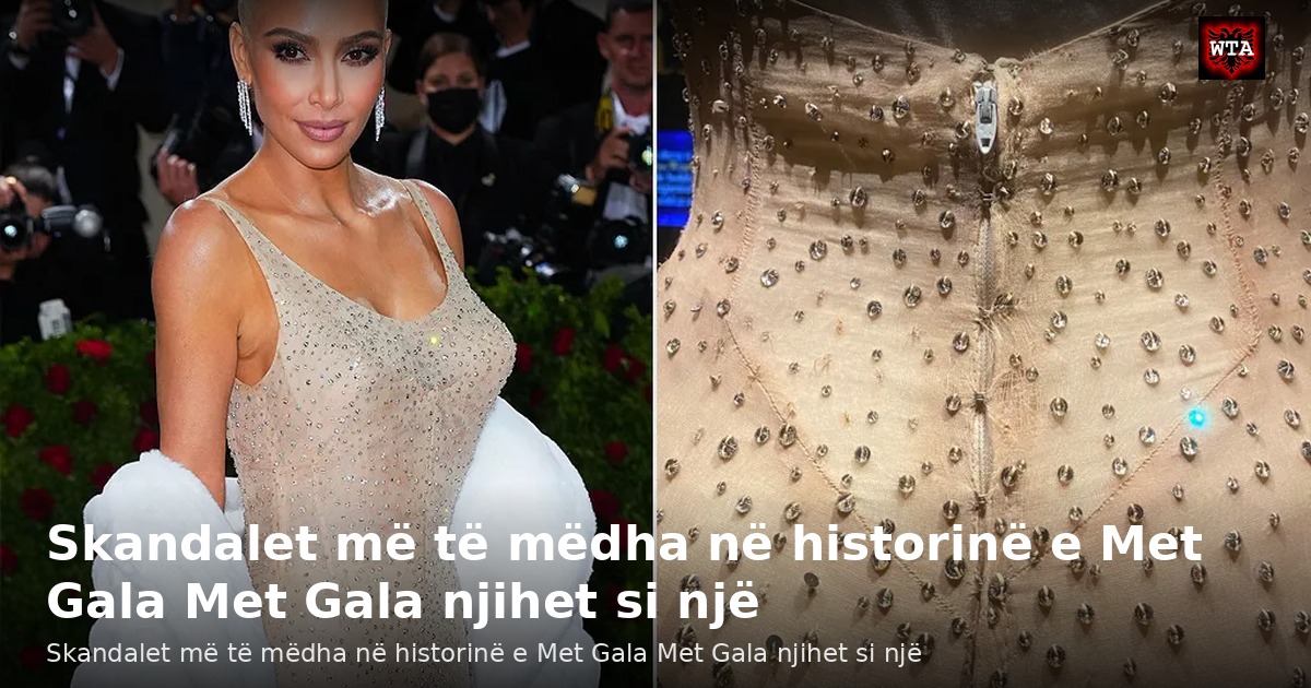 Skandalet më të mëdha në historinë e Met Gala Met Gala njihet si një