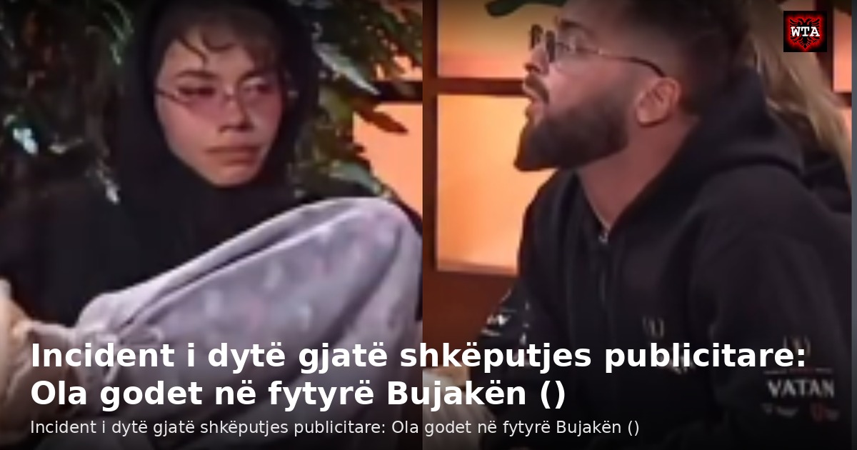 Incident i dytë gjatë shkëputjes publicitare: Ola godet në fytyrë Bujakën ()