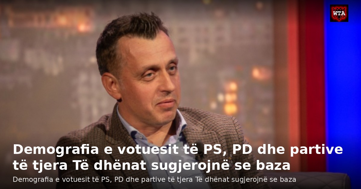 Demografia e votuesit të PS, PD dhe partive të tjera Të dhënat sugjerojnë se baza