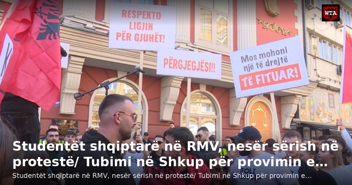 Studentët shqiptarë në RMV, nesër sërish në protestë/ Tubimi në Shkup për provimin e…