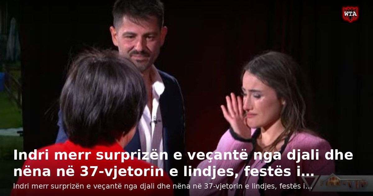Indri merr surprizën e veçantë nga djali dhe nëna në 37-vjetorin e lindjes, festës i…