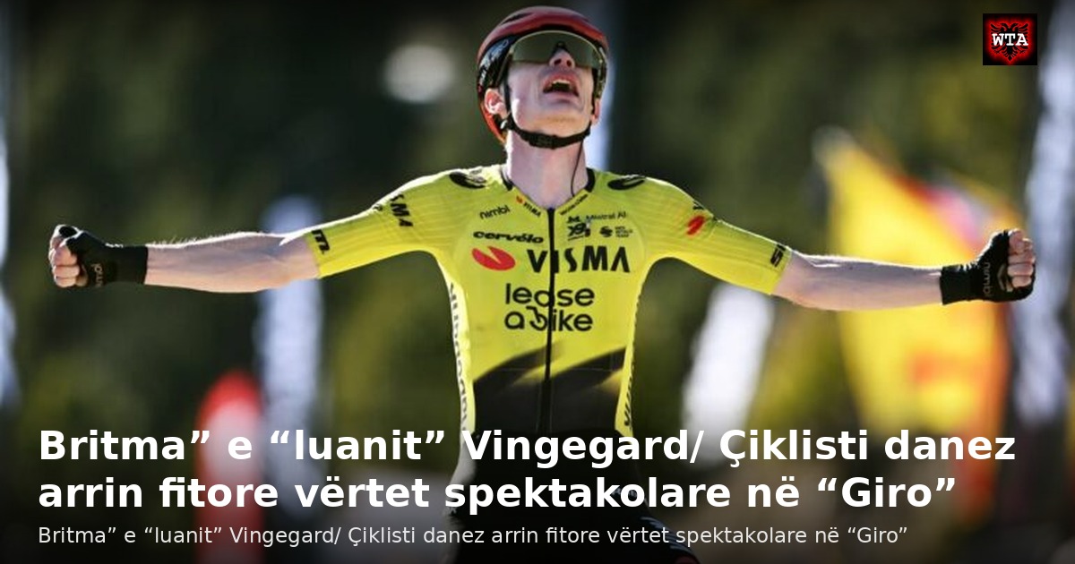 Britma” e “luanit” Vingegard/ Çiklisti danez arrin fitore vërtet spektakolare në “Giro”