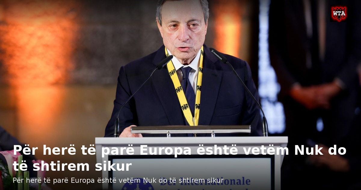 Për herë të parë Europa është vetëm Nuk do të shtirem sikur