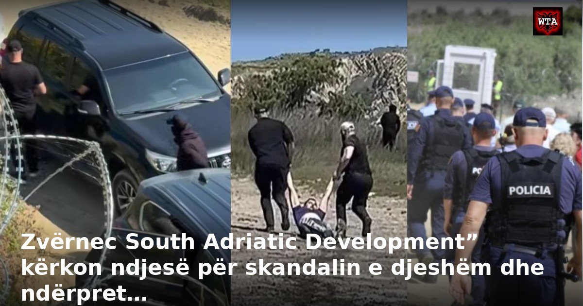 Zvërnec South Adriatic Development” kërkon ndjesë për skandalin e djeshëm dhe ndërpret…