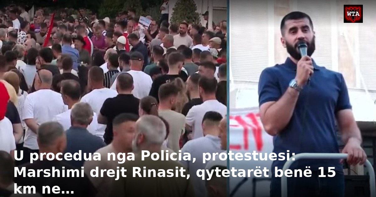 U procedua nga Policia, protestuesi: Marshimi drejt Rinasit, qytetarët benë 15 km ne…