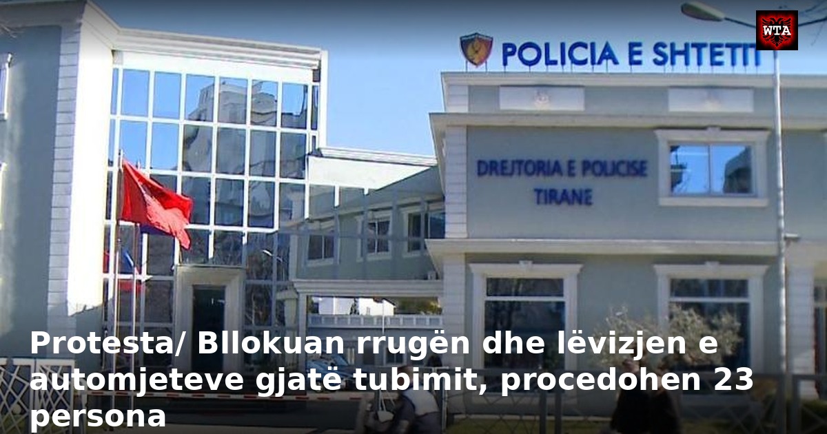 Protesta/ Bllokuan rrugën dhe lëvizjen e automjeteve gjatë tubimit, procedohen 23 persona