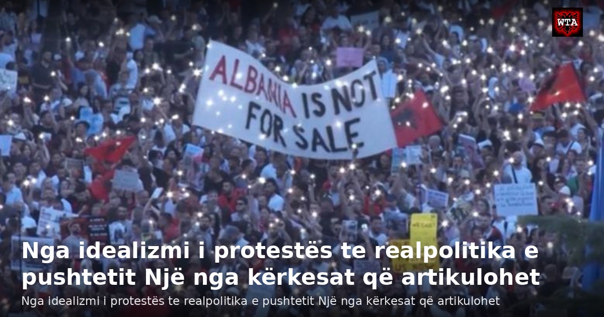 Nga idealizmi i protestës te realpolitika e pushtetit Një nga kërkesat që artikulohet
