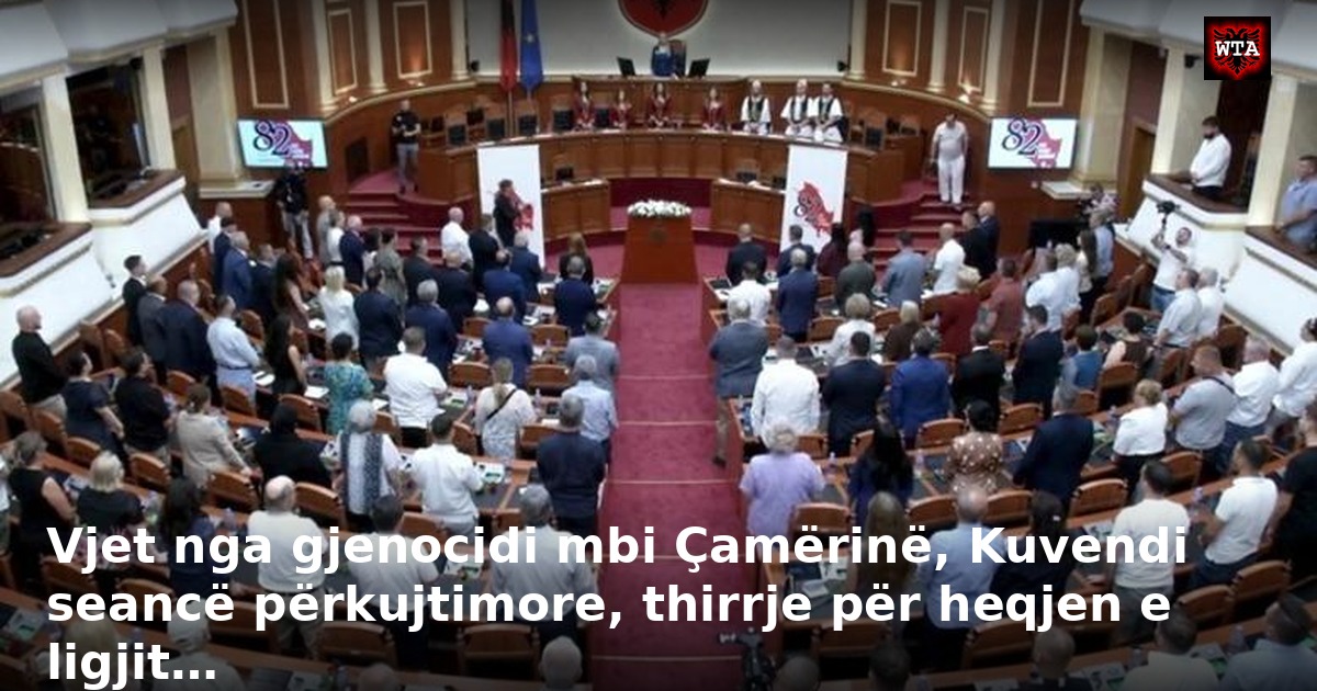 Vjet nga gjenocidi mbi Çamërinë, Kuvendi seancë përkujtimore, thirrje për heqjen e ligjit…