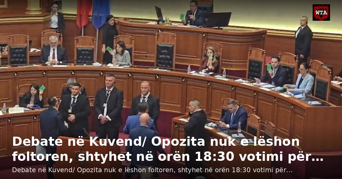 Debate në Kuvend/ Opozita nuk e lëshon foltoren, shtyhet në orën 18:30 votimi për…