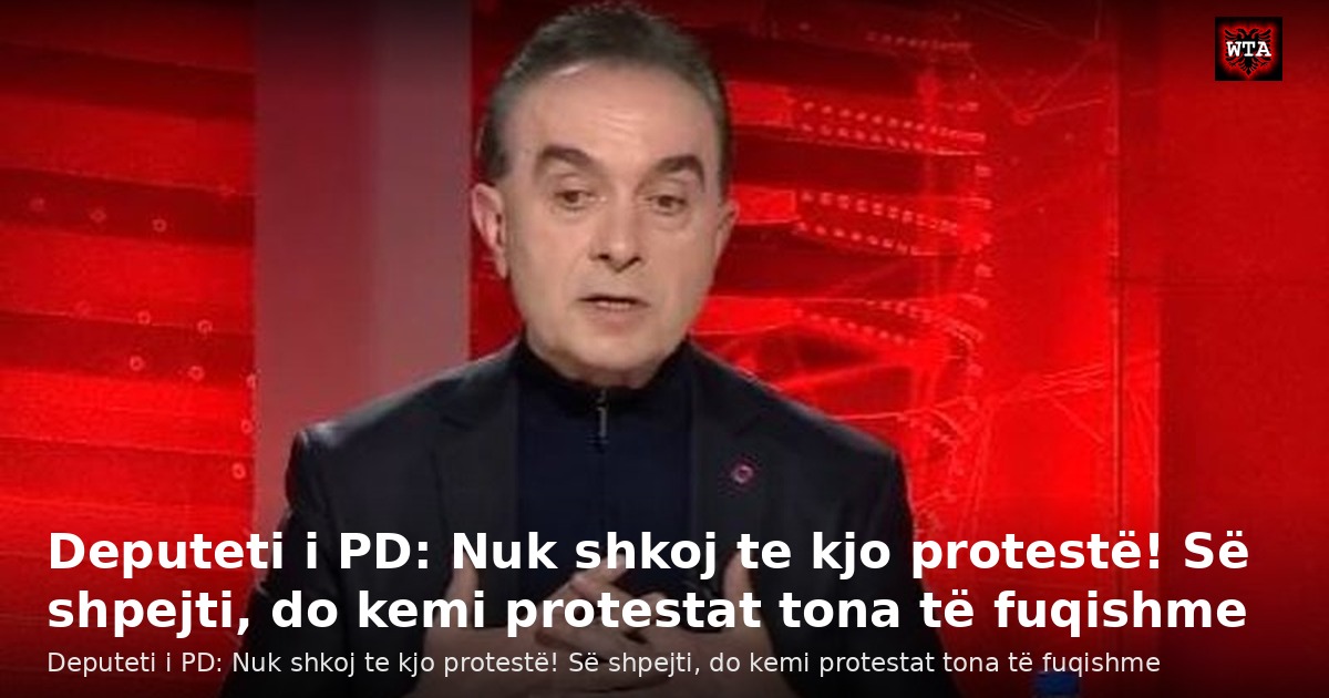 Deputeti i PD: Nuk shkoj te kjo protestë! Së shpejti, do kemi protestat tona të fuqishme
