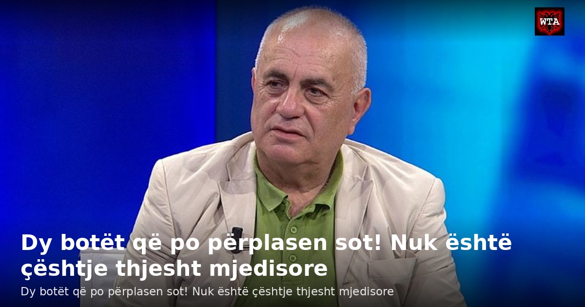 Dy botët që po përplasen sot! Nuk është çështje thjesht mjedisore