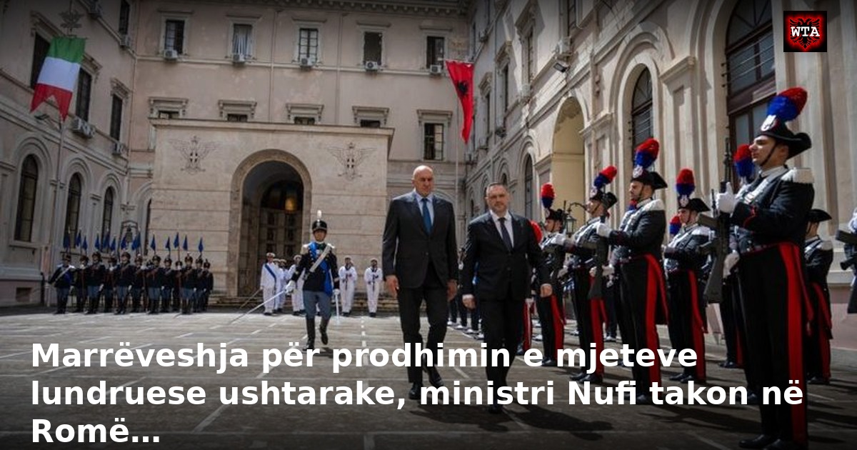 Marrëveshja për prodhimin e mjeteve lundruese ushtarake, ministri Nufi takon në Romë…
