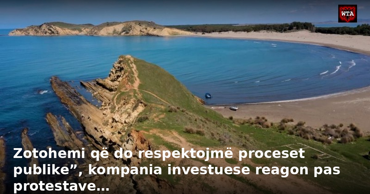 Zotohemi që do respektojmë proceset publike”, kompania investuese reagon pas protestave…