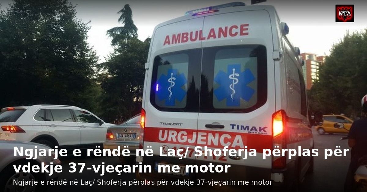 Ngjarje e rëndë në Laç/ Shoferja përplas për vdekje 37-vjeçarin me motor