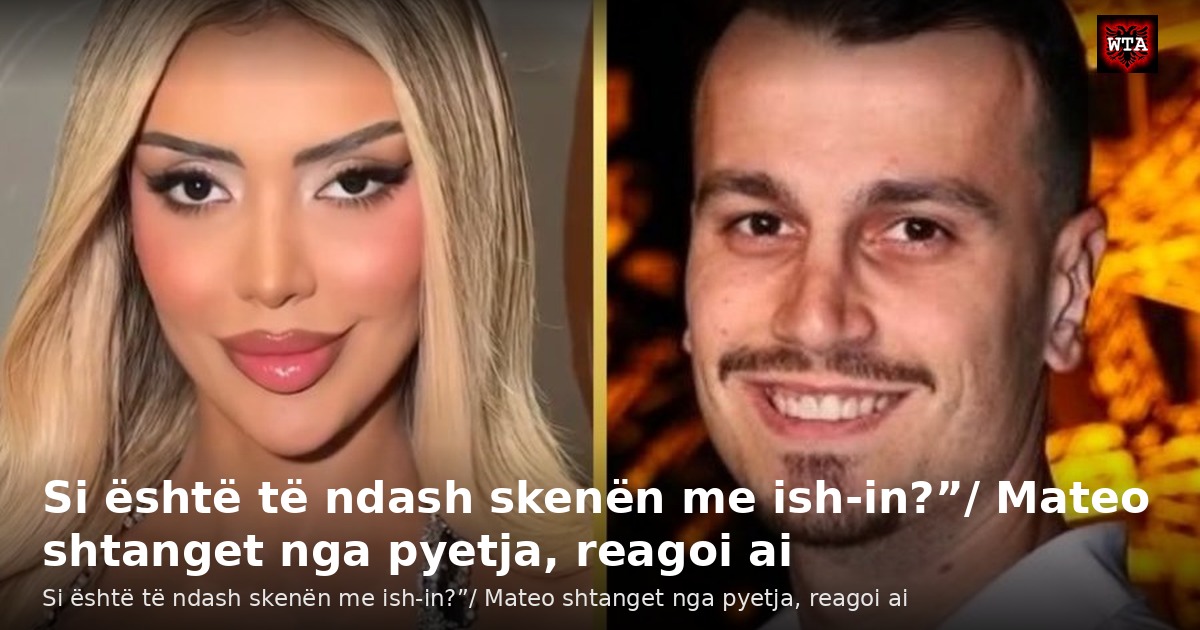 Si është të ndash skenën me ish-in?”/ Mateo shtanget nga pyetja, reagoi ai