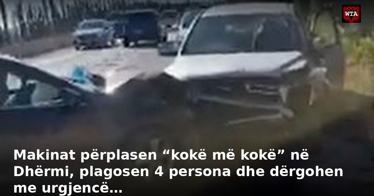 Makinat përplasen “kokë më kokë” në Dhërmi, plagosen 4 persona dhe dërgohen me urgjencë…