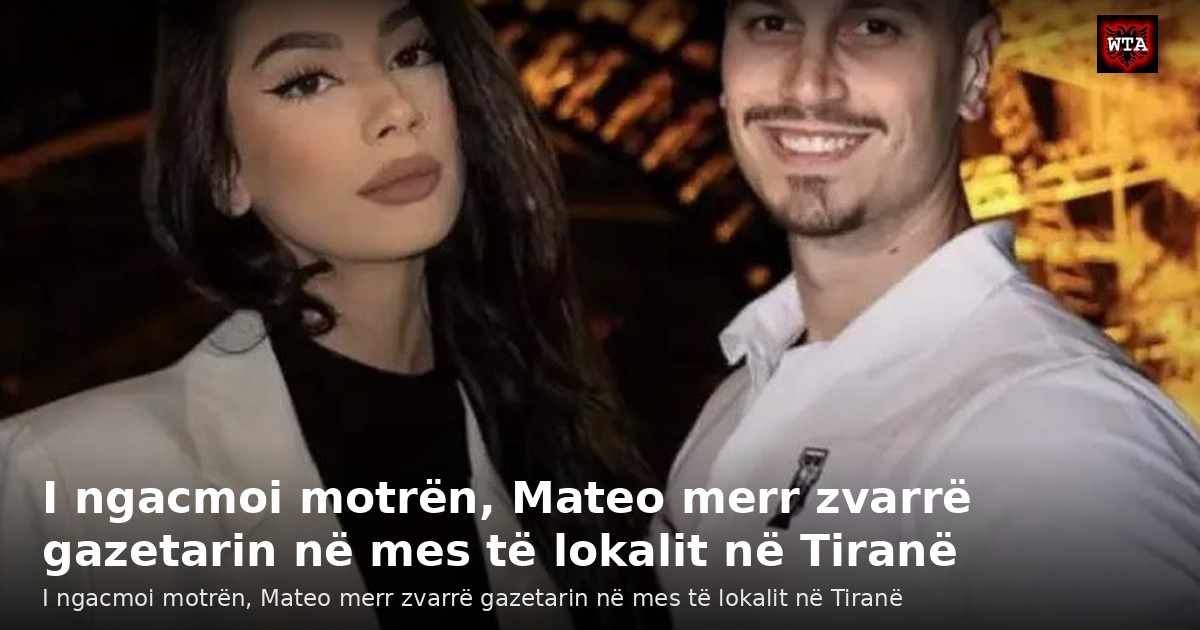 I ngacmoi motrën, Mateo merr zvarrë gazetarin në mes të lokalit në Tiranë