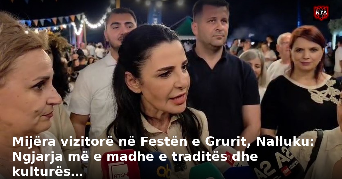 Mijëra vizitorë në Festën e Grurit, Nalluku: Ngjarja më e madhe e traditës dhe kulturës…