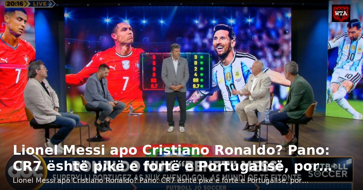 Lionel Messi apo Cristiano Ronaldo? Pano: CR7 është pikë e fortë e Portugalisë, por…