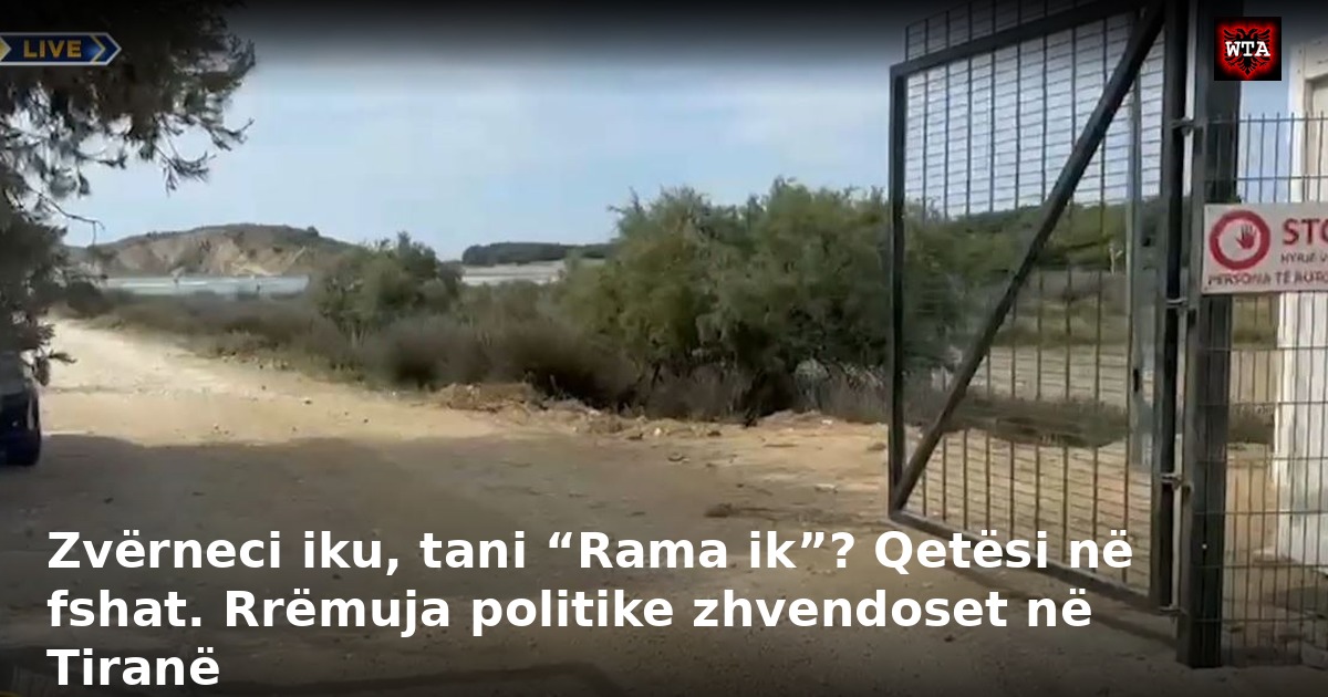 Zvërneci iku, tani “Rama ik”? Qetësi në fshat. Rrëmuja politike zhvendoset në Tiranë