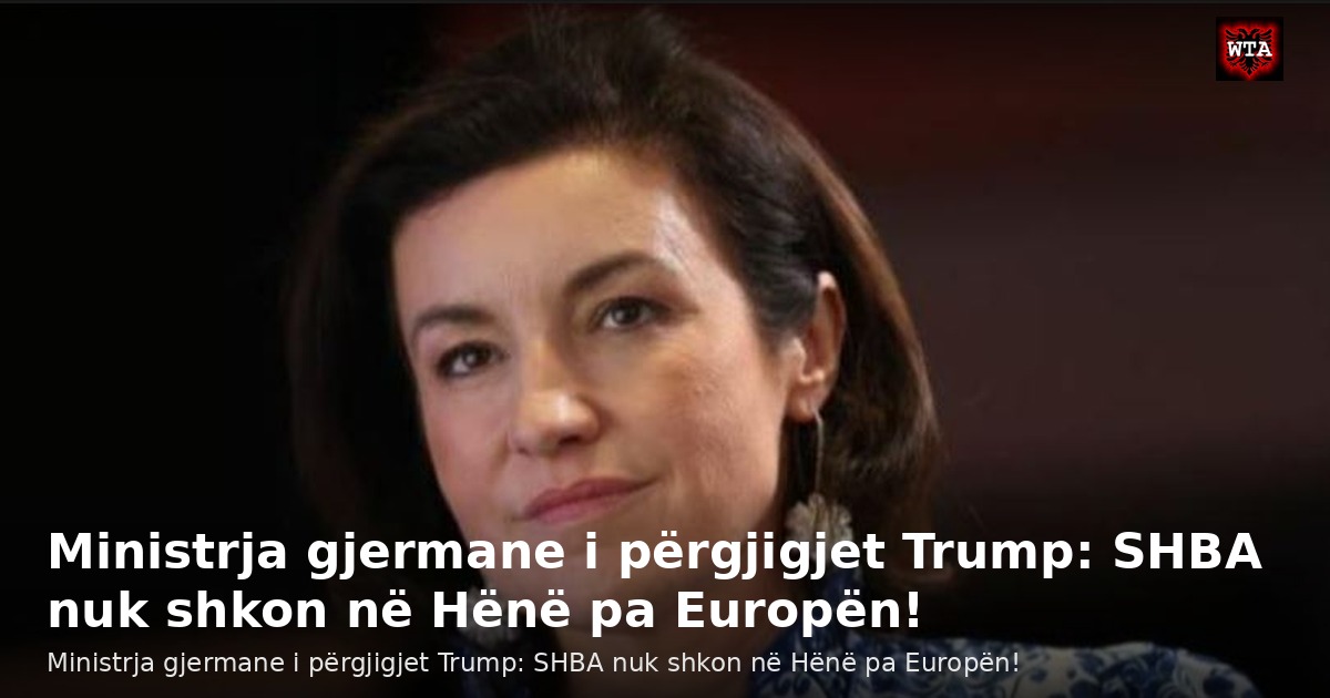 Ministrja gjermane i përgjigjet Trump: SHBA nuk shkon në Hënë pa Europën!