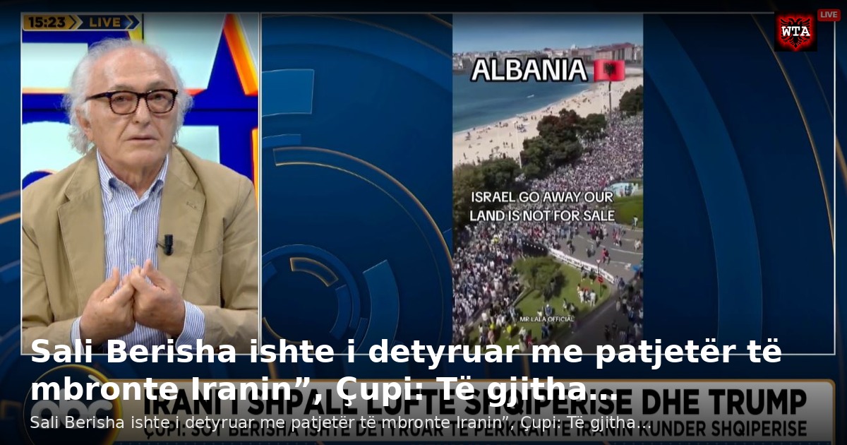 Sali Berisha ishte i detyruar me patjetër të mbronte Iranin”, Çupi: Të gjitha…