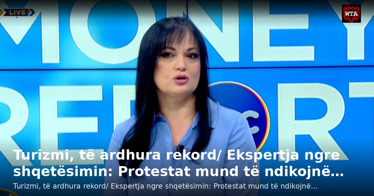 Turizmi, të ardhura rekord/ Ekspertja ngre shqetësimin: Protestat mund të ndikojnë…