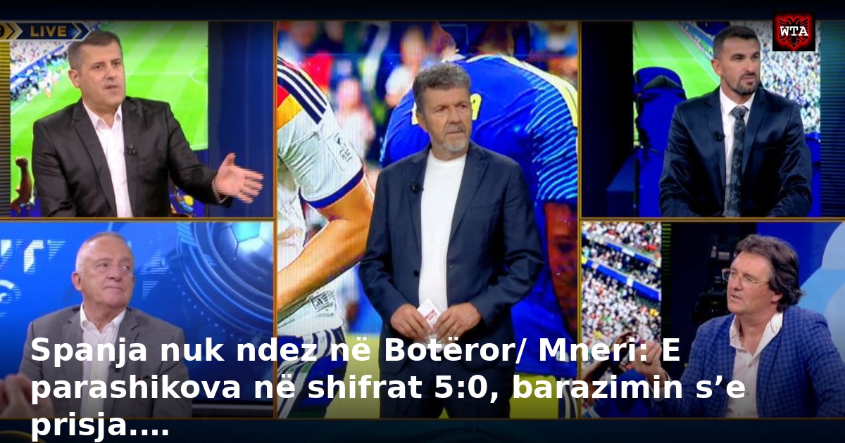 Spanja nuk ndez në Botëror/ Mneri: E parashikova në shifrat 5:0, barazimin s’e prisja.…