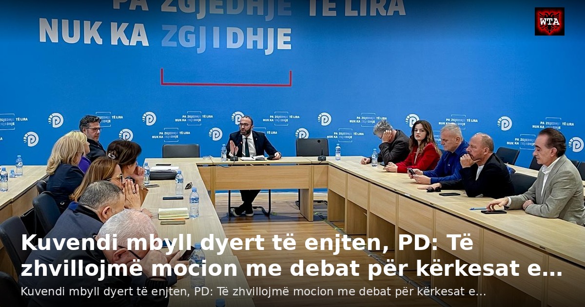 Kuvendi mbyll dyert të enjten, PD: Të zhvillojmë mocion me debat për kërkesat e…