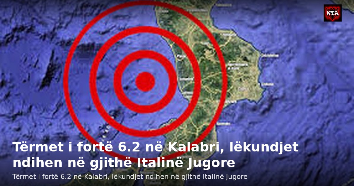 Tërmet i fortë 6.2 në Kalabri, lëkundjet ndihen në gjithë Italinë Jugore