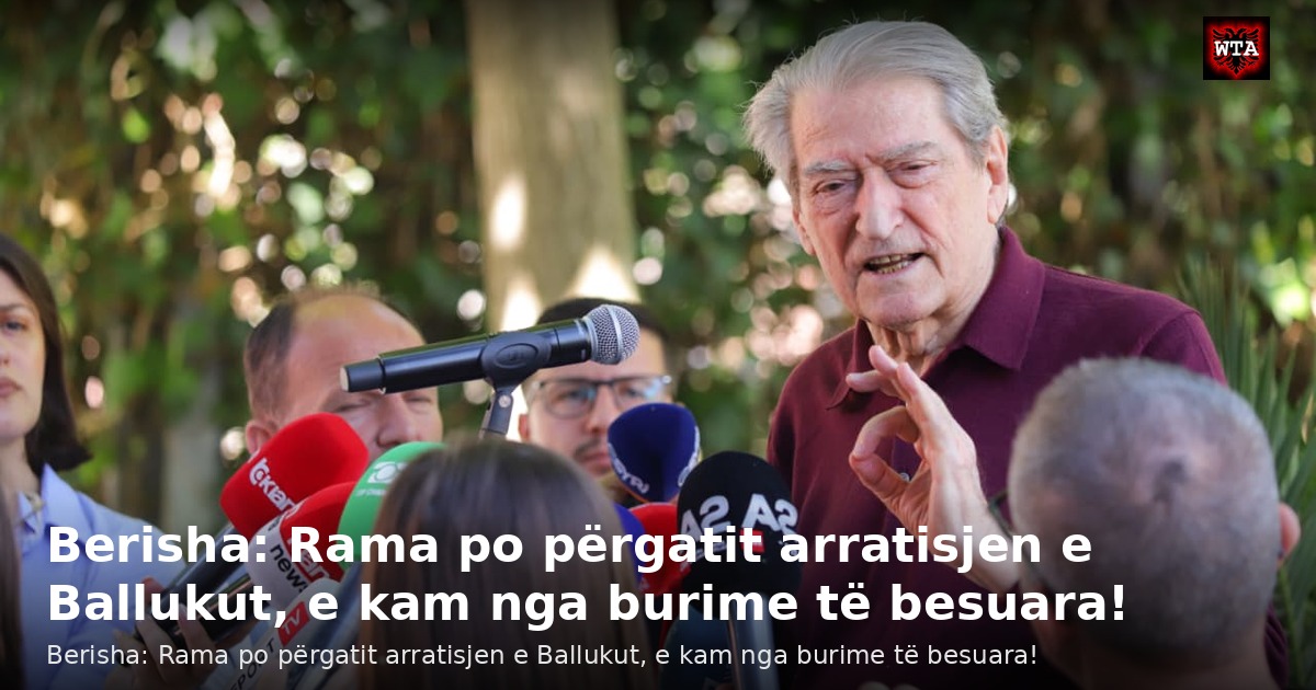 Berisha: Rama po përgatit arratisjen e Ballukut, e kam nga burime të besuara!