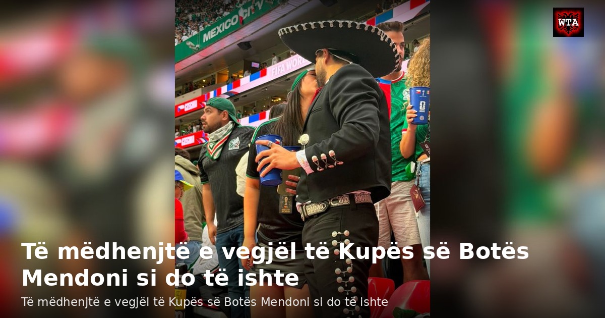 Të mëdhenjtë e vegjël të Kupës së Botës Mendoni si do të ishte