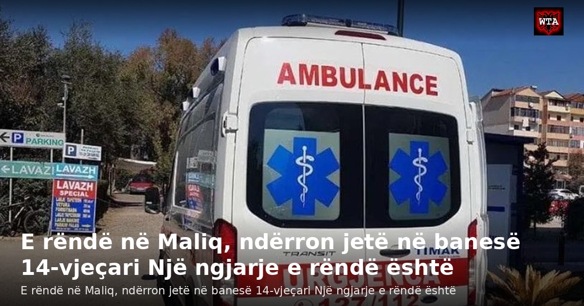 E rëndë në Maliq, ndërron jetë në banesë 14-vjeçari Një ngjarje e rëndë është