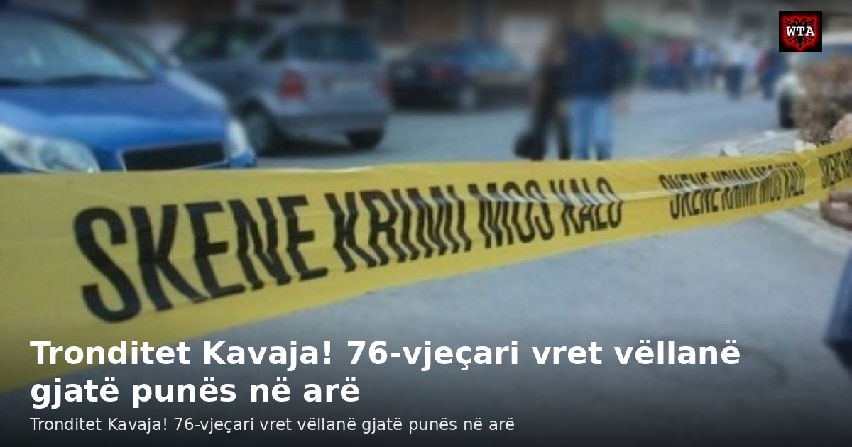 Tronditet Kavaja! 76-vjeçari vret vëllanë gjatë punës në arë