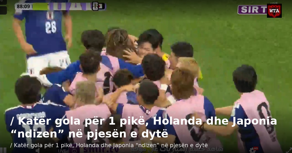 / Katër gola për 1 pikë, Holanda dhe Japonia “ndizen” në pjesën e dytë