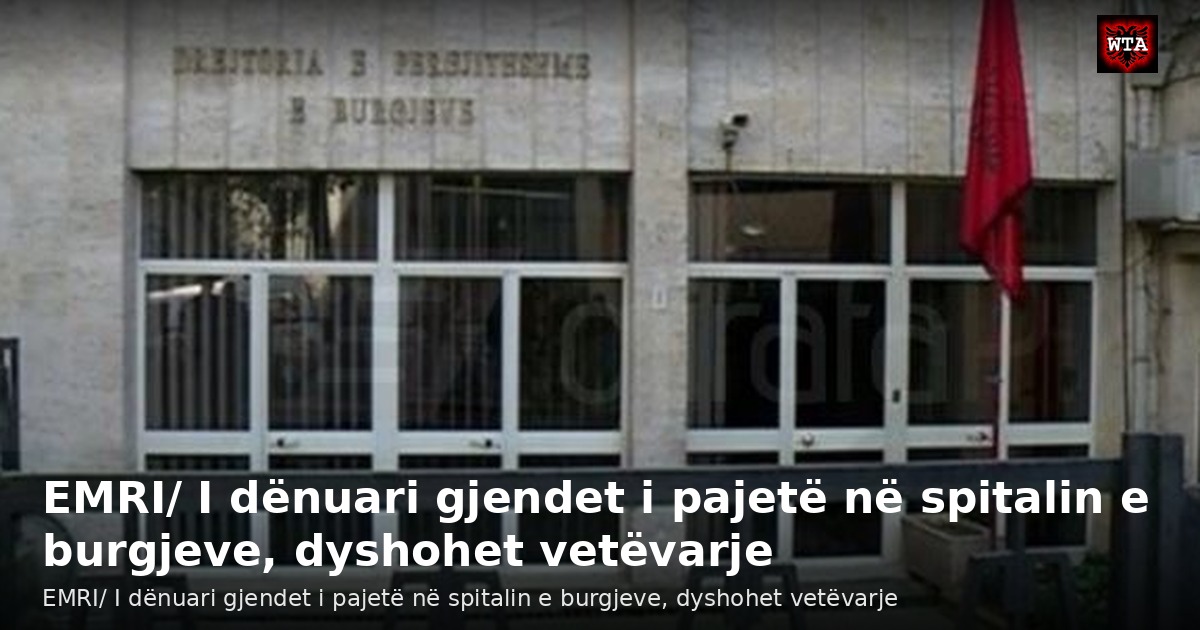 EMRI/ I dënuari gjendet i pajetë në spitalin e burgjeve, dyshohet vetëvarje