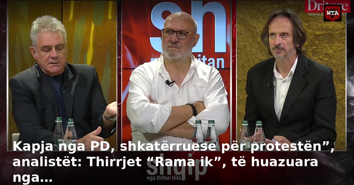 Kapja nga PD, shkatërruese për protestën”, analistët: Thirrjet “Rama ik”, të huazuara nga…
