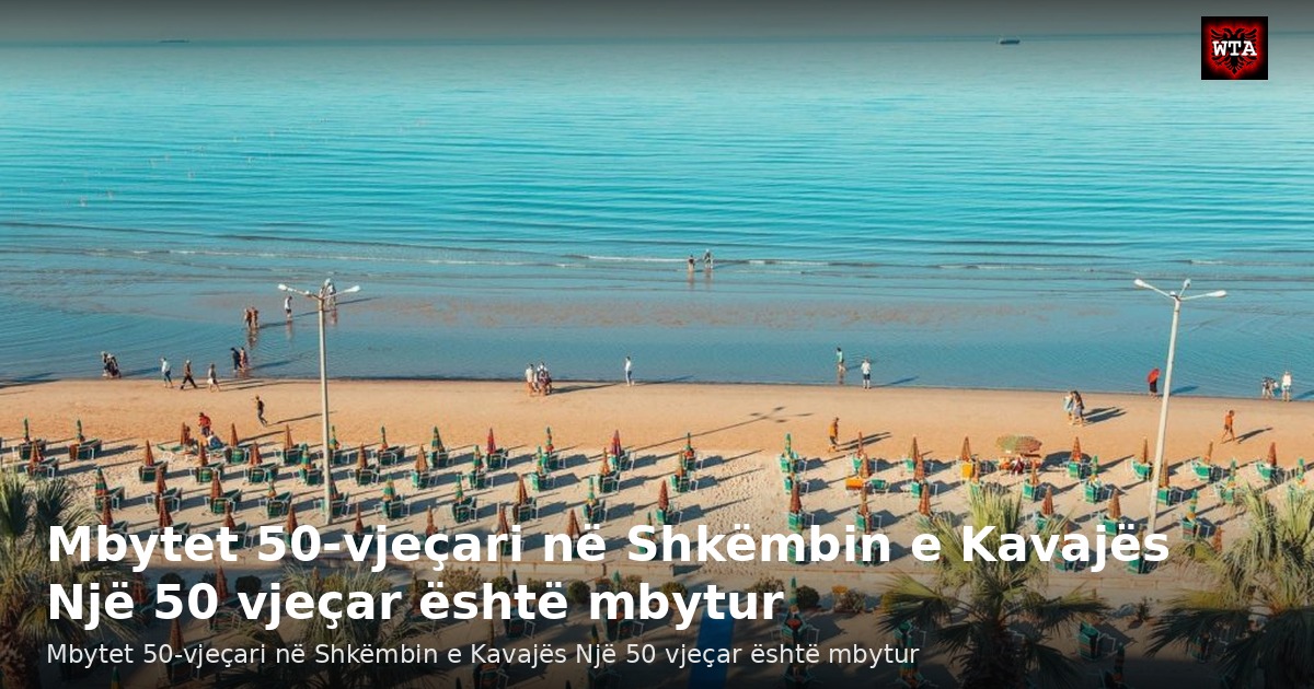 Mbytet 50-vjeçari në Shkëmbin e Kavajës Një 50 vjeçar është mbytur