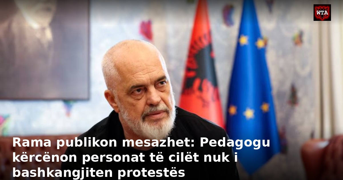 Rama publikon mesazhet: Pedagogu kërcënon personat të cilët nuk i bashkangjiten protestës