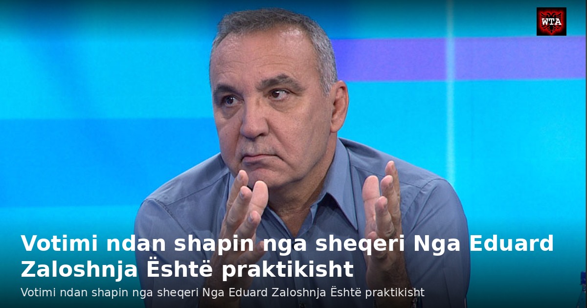 Votimi ndan shapin nga sheqeri Nga Eduard Zaloshnja Është praktikisht