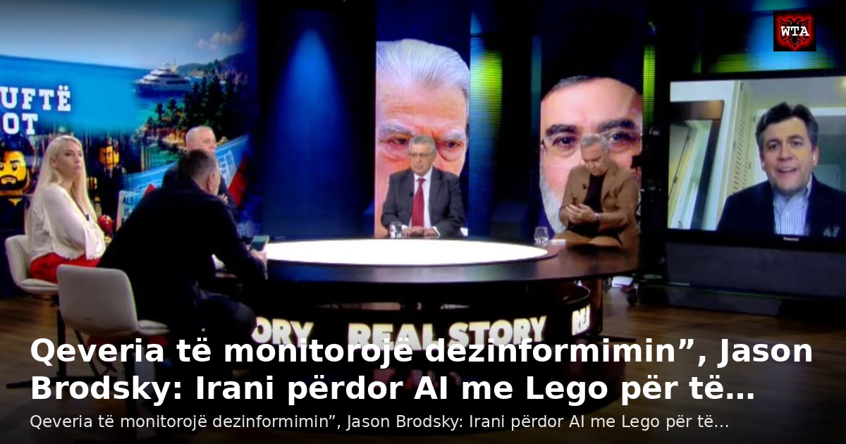 Qeveria të monitorojë dezinformimin”, Jason Brodsky: Irani përdor AI me Lego për të…