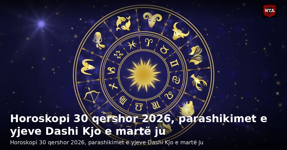 Horoskopi 30 qershor 2026, parashikimet e yjeve Dashi Kjo e martë ju