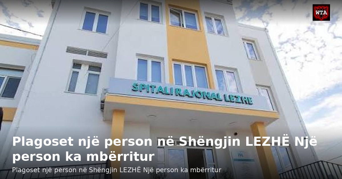 Plagoset një person në Shëngjin LEZHË Një person ka mbërritur