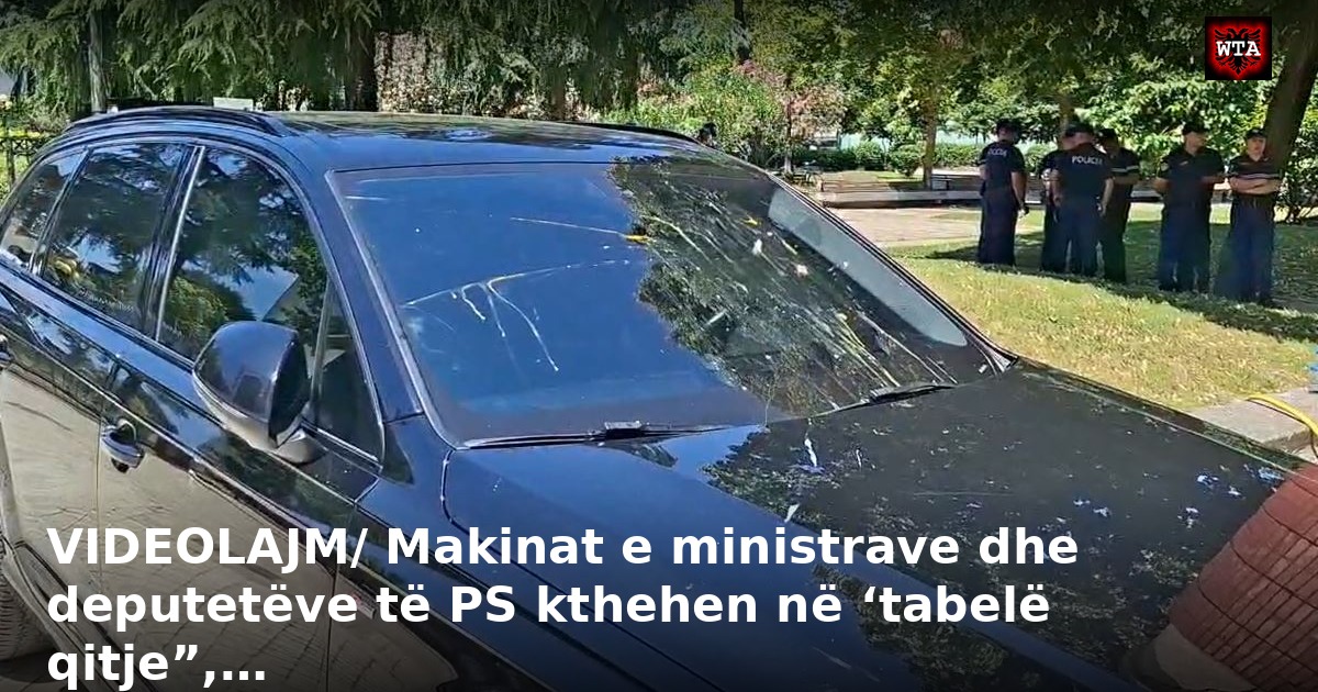 VIDEOLAJM/ Makinat e ministrave dhe deputetëve të PS kthehen në ‘tabelë qitje”,…