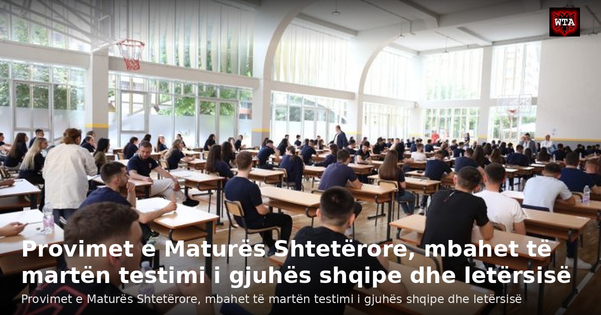 Provimet e Maturës Shtetërore, mbahet të martën testimi i gjuhës shqipe dhe letërsisë