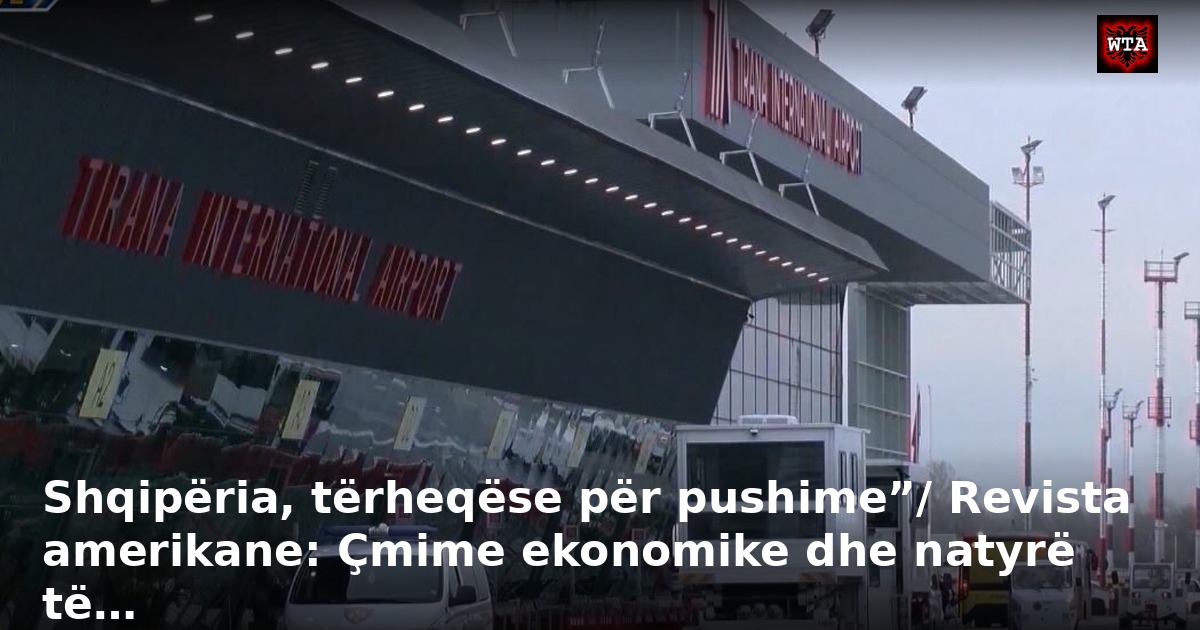 Shqipëria, tërheqëse për pushime”/ Revista amerikane: Çmime ekonomike dhe natyrë të…
