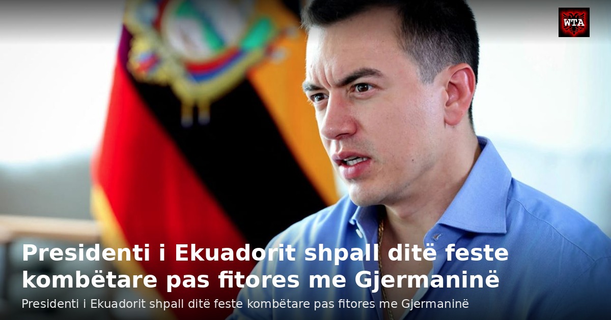 Presidenti i Ekuadorit shpall ditë feste kombëtare pas fitores me Gjermaninë