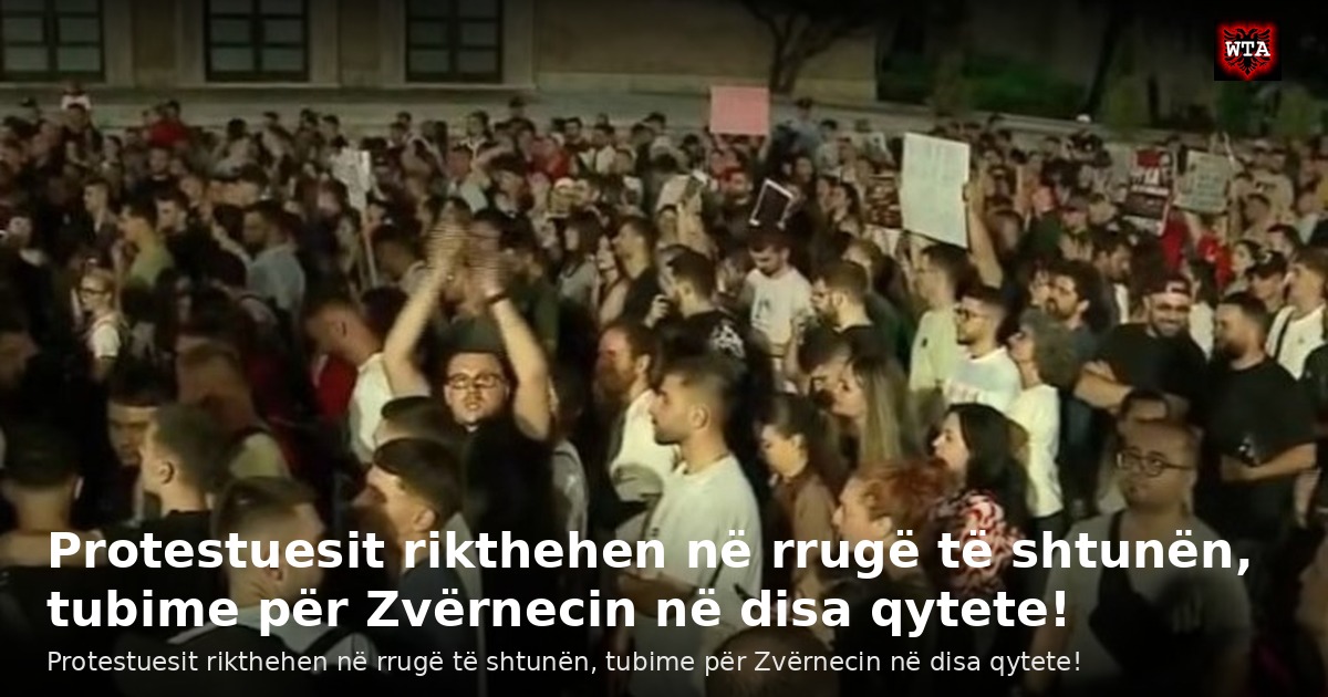 Protestuesit rikthehen në rrugë të shtunën, tubime për Zvërnecin në disa qytete!