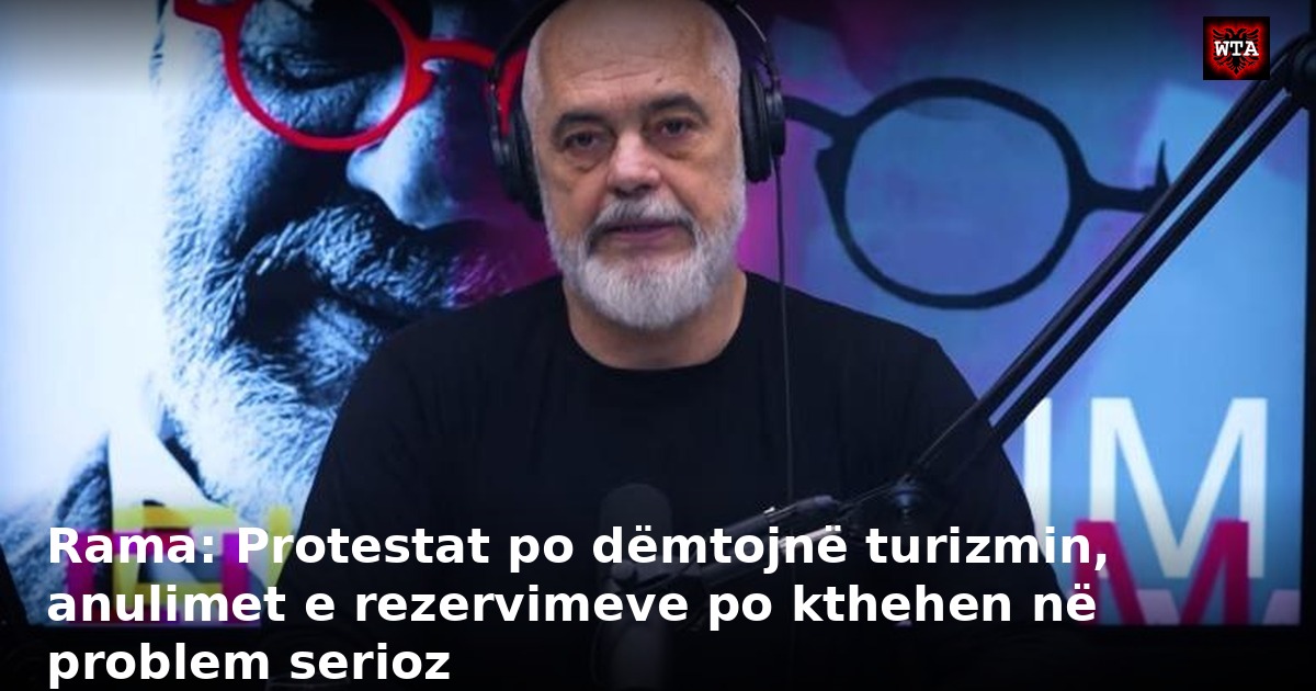 Rama: Protestat po dëmtojnë turizmin, anulimet e rezervimeve po kthehen në problem serioz