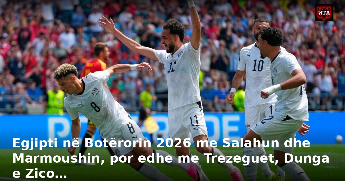 Egjipti në Botërorin 2026 me Salahun dhe Marmoushin, por edhe me Trezeguet, Dunga e Zico…
